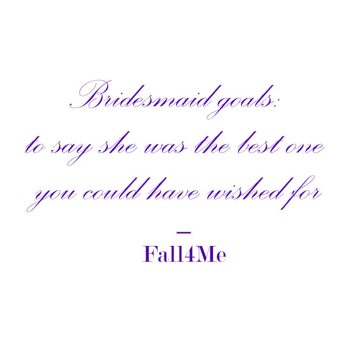 Fall4Me wedding rule for the bridesmaid