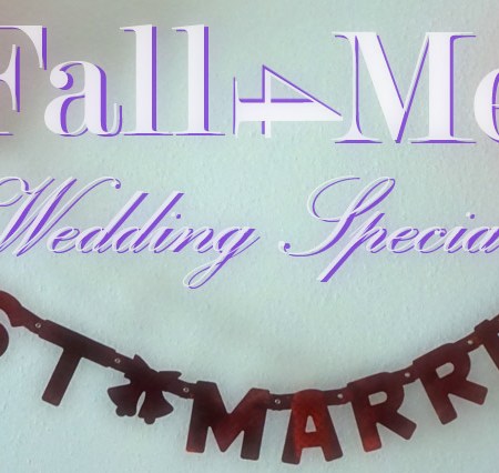 Fall4Me Wedding Special